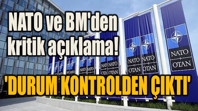 NATO VE BM'DEN KRTK AIKLAMA!
