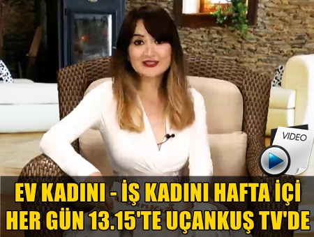 UANKU TV EV KADINLARI N HAREKETE GET VE BOMBA GB BR PROGRAMI HAYATA GERD!..
