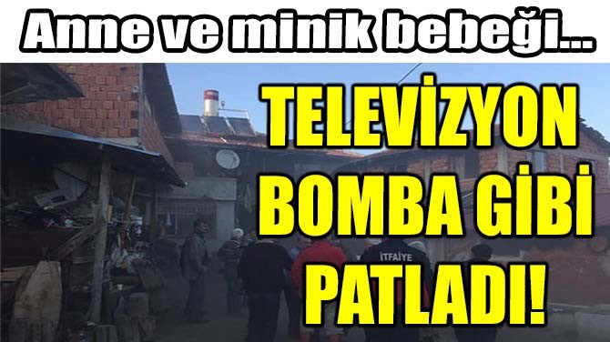 TELEVZYON BOMBA  GB PATLADI! 