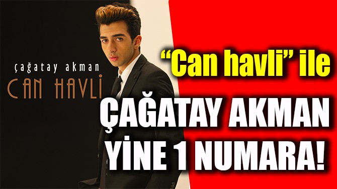 "CAN HAVL" LE AATAY AKMAN YNE 1 NUMARA!