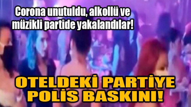 OTELDEK PARTYE POLS BASKINI! 