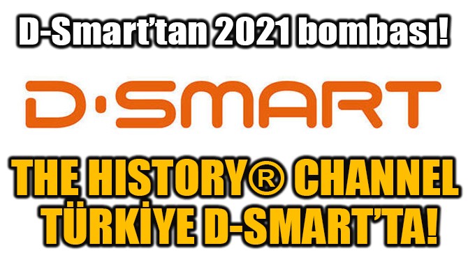 THE HISTORY CHANNEL TRKYE D-SMARTTA!