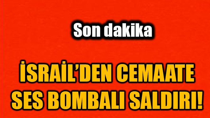 SRALDEN CEMAATE SES BOMBALI SALDIRI!
