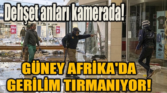GNEY AFRKA'DA GERLM TIRMANIYOR!