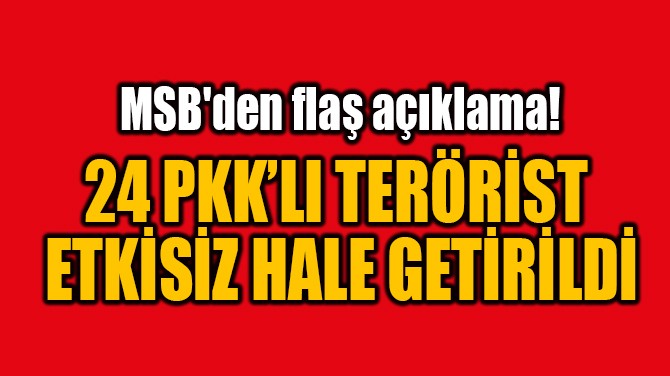 24 PKK/YPG'L TERRST ETKSZ HALE GETRLD