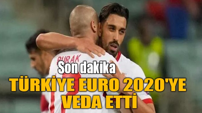 TRKYE EURO 2020'YE VEDA ETT