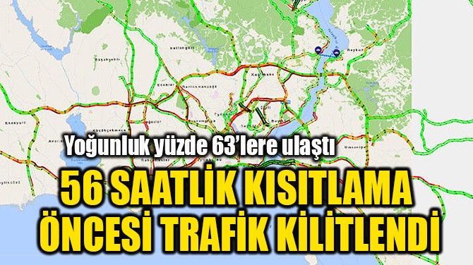 56 SAATLK KISITLAMA NCES TRAFK KLTLEND