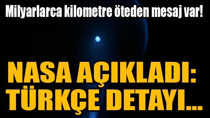 NASA AIKLADI: TRKE DETAYI...