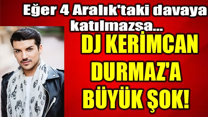 DJ KERMCAN  DURMAZ'A BYK OK!