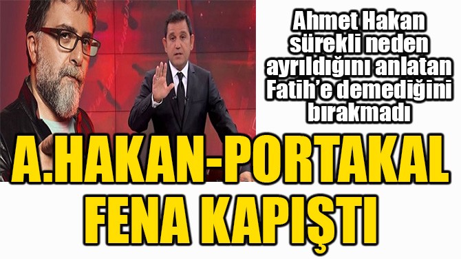 AHMET HAKAN-FATH PORTAKAL FENA KAPITI
