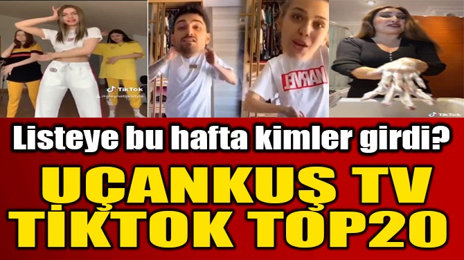 UANKU TV TKTOK TOP20 