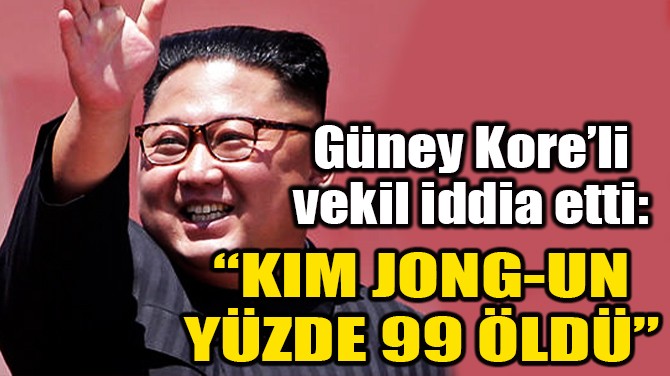 GNEY KORE'L VEKL: "KIM JONG-UN YZDE 99 LD"