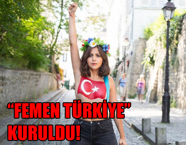 FLA! "FEMEN TRKYE" KURULDU! VE TE LK EYLEM!