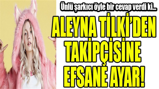 ALEYNA TLKݒDEN TAKPSNE EFSANE AYAR!