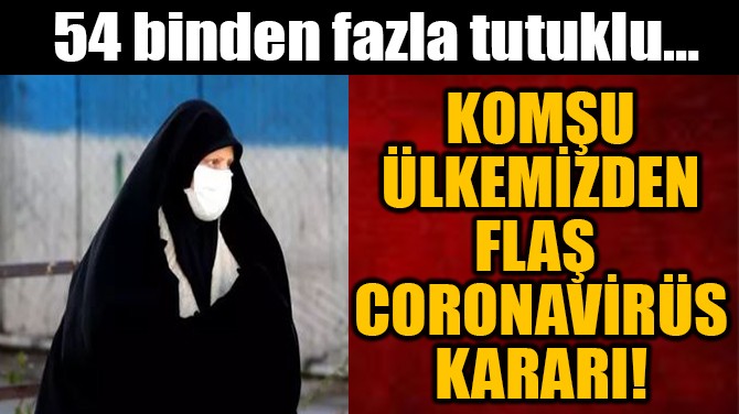 KOMŞU ÜLKEMİZDEN FLAŞ CORONAVİRÜS KARARI! 