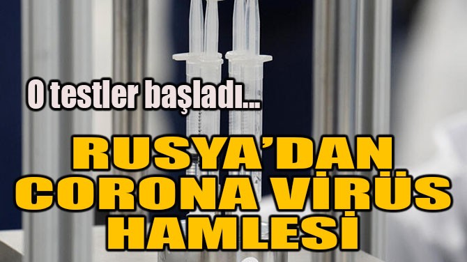 RUSYA'DAN CORONA VRS AISI HAMLES! 