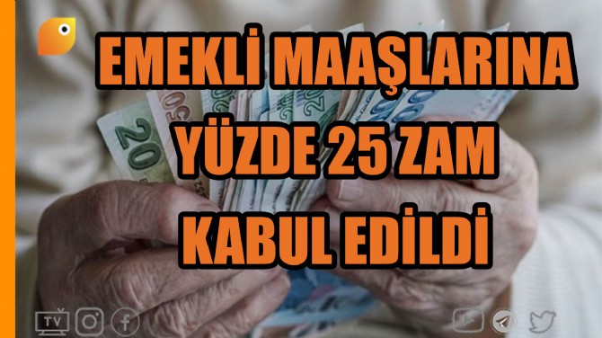 EMEKL MAALARINA YZDE 25 ZAM KABUL EDLD