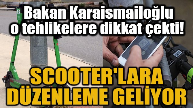 SCOOTER'LARA DÜZENLEME GELİYOR