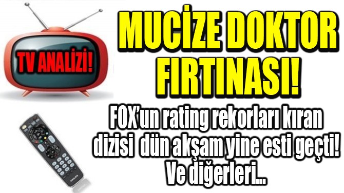 MUCİZE DOKTOR  FIRTINASI! 