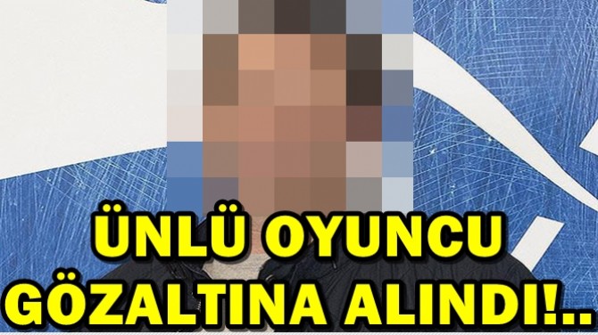 NL OYUNCU GZALTINA ALINDI!..