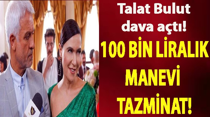TALAT BULUTTAN PARTNERNE 100 BN TLLK TAZMNAT DAVASI!