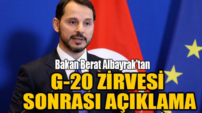 ALBAYRAK'TAN G-20 ZRVES SONRASI AIKLAMA