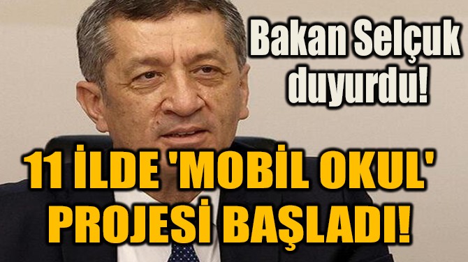  11 İLDE 'MOBİL OKUL'  PROJESİ BAŞLADI!