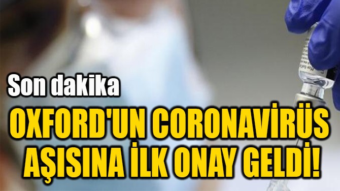 OXFORD'UN CORONAVRS  AISINA LK ONAY GELD! 