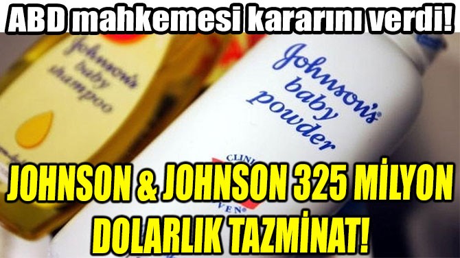 JOHNSON & JOHNSON  325 MLYON  DOLARLIKTAZMNAT!