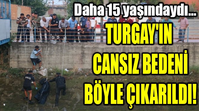 TURGAY'IN  CANSIZ BEDEN BYLE IKARILDI! DAHA 15  YAINDAYDI...