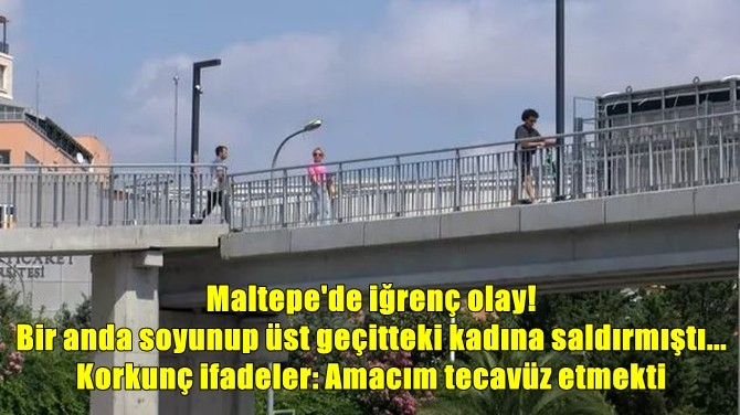 "AMACIM TECAVÜZ ETMEKTİ"