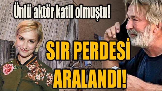SIR PERDESİ  ARALANDI!