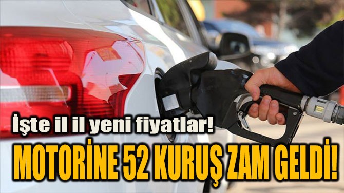 MOTORİNE 52 KURUŞ ZAM GELDİ!