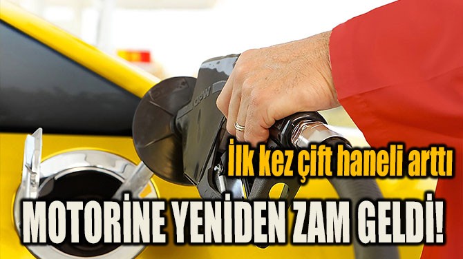 MOTORİNE YENİDEN ZAM GELDİ!