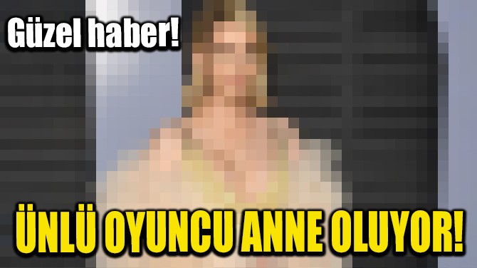 NL OYUNCU ANNE OLUYOR!