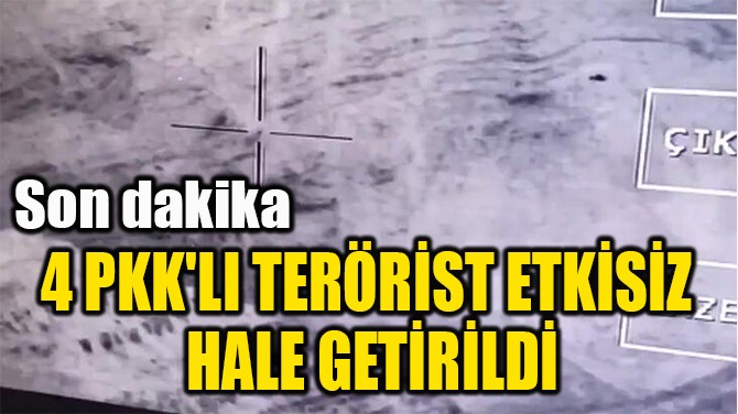 4 PKK'LI TERRST ETKSZ  HALE GETRLD 