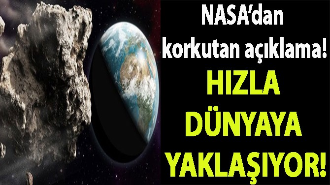 NASA'DAN KORKUTAN AÇIKLAMA!