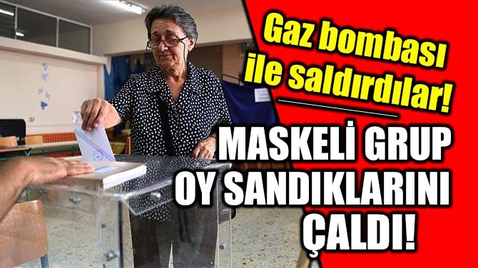 MASKELİ GRUP OY SANDIKLARINI ÇALDI!