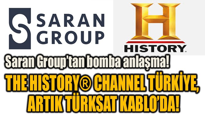 THE HISTORY® CHANNEL TÜRKİYE,  ARTIK TÜRKSAT KABLO’DA!