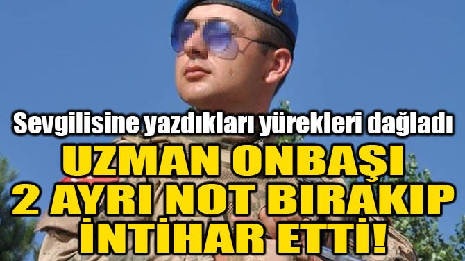 UZMAN ONBAI, 2 AYRI NOT BIRAKIP NTHAR ETT!