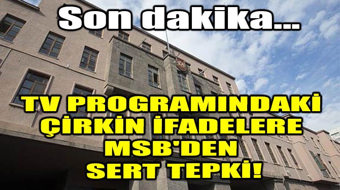 TV PROGRAMINDAK RKN FADELERE MSB'DEN SERT TEPK