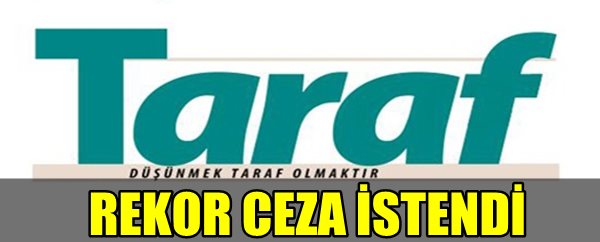 FLA! TARAF GAZETES YAZARLARINA REKOR CEZA STENYOR! 
