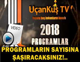 UANKU TV 2018DE YNE DOPDOLU! TE PROGRAMLAR!..