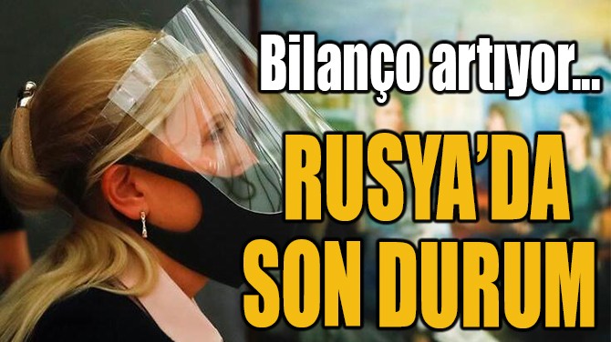 RUSYA'DA BLANO ARTIYOR 